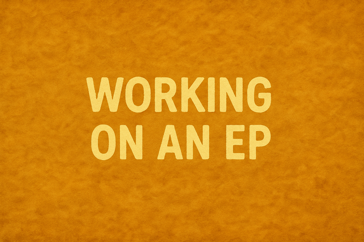 Working on an EP